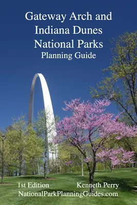 Sprievodca plánovaním národných parkov Gateway Arch a Indiana Dunes - Gateway Arch and Indiana Dunes National Parks Planning Guide