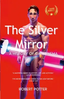 Strieborné zrkadlo: Zrkadlo: Dejiny homosexuálnej kinematografie, - The Silver Mirror: A History of Gay Cinema,