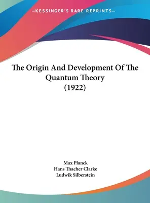 Vznik a vývoj kvantovej teórie (1922) - The Origin And Development Of The Quantum Theory (1922)