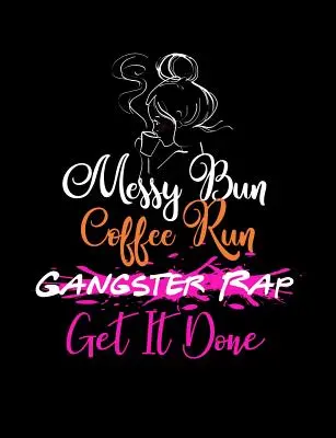 Messy Bun Coffee Run: Vtipné citáty a slovné hračky na tému College Ruled Composition Notebook - Messy Bun Coffee Run: Funny Quotes and Pun Themed College Ruled Composition Notebook