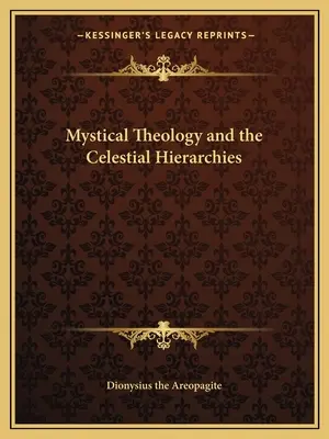 Mystická teológia a nebeské hierarchie - Mystical Theology and the Celestial Hierarchies