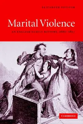 Manželské násilie: An English Family History, 1660-1857 - Marital Violence: An English Family History, 1660-1857