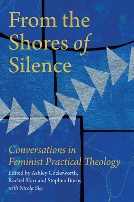 Z brehov ticha: Rozhovory z feministickej praktickej teológie - From the Shores of Silence: Conversations in Feminist Practical Theology