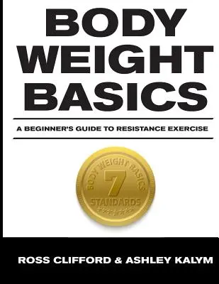 Základy telesnej hmotnosti: Základy telesnej hmotnosti: príručka pre začiatočníkov o odporovom cvičení - Body Weight Basics: A Beginner's Guide to Resistance Exercise