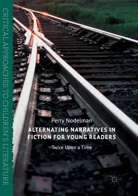 Striedanie rozprávaní v beletrii pre mladých čitateľov: Dvakrát za život - Alternating Narratives in Fiction for Young Readers: Twice Upon a Time