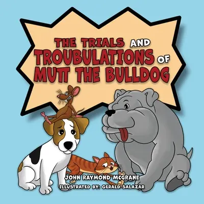 Skúšky a útrapy buldočka Mutta - The Trials and Troubulations of Mutt the Bulldog