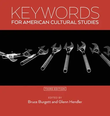 Kľúčové slová pre americké kultúrne štúdie, tretie vydanie - Keywords for American Cultural Studies, Third Edition