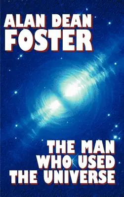 Muž, ktorý využil vesmír - The Man Who Used the Universe