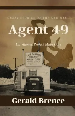 Agent 49: Hlavná brána projektu Los Alamos - Agent 49: Los Alamos Project Main Gate