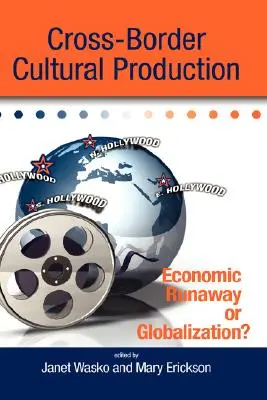 Cezhraničná kultúrna produkcia: Ekonomický útek alebo globalizácia? - Cross-Border Cultural Production: Economic Runaway or Globalization?