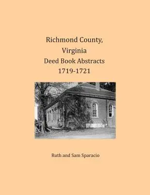 Richmond County, Virgínia Výpisy z knihy listín 1719-1721 - Richmond County, Virginia Deed Book Abstracts 1719-1721