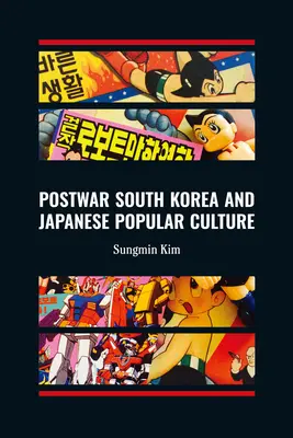 Povojnová Južná Kórea a japonská populárna kultúra - Postwar South Korea and Japanese Popular Culture