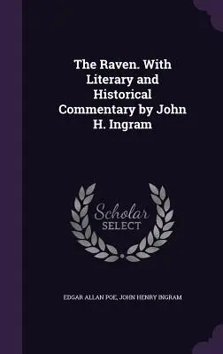 Havran. S literárnym a historickým komentárom Johna H. Ingrama - The Raven. With Literary and Historical Commentary by John H. Ingram