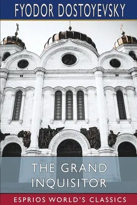 Veľký inkvizítor (Esprios Classics): Blavatskej. - The Grand Inquisitor (Esprios Classics): Translated by H. P. Blavatsky