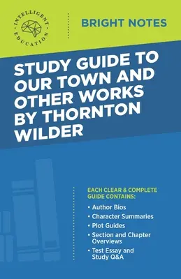 Študijná príručka k Nášmu mestu a iným dielam od Thorntona Wildera - Study Guide to Our Town and Other Works by Thornton Wilder