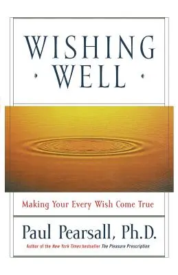Dobré prianie: Splňte si každé želanie - Wishing Well: Making Your Every Wish Come True