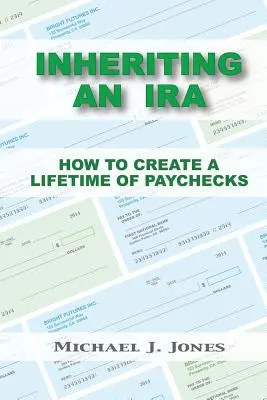 Dedenie IRA: Ako si vytvoriť celoživotné výplaty - Inheriting an IRA: How to Create a Lifetime of Paychecks