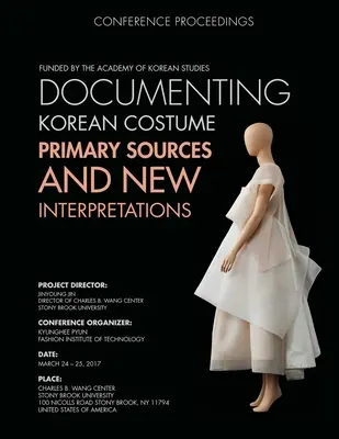 Dokumentácia kórejského kostýmu: Primárne zdroje a nové interpretácie - Documenting Korean Costume: Primary Sources and New Interpretations