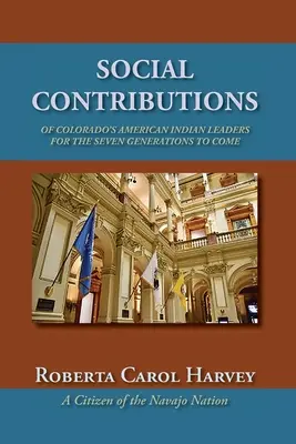 Spoločenský prínos vodcov amerických Indiánov v Colorade pre sedem nasledujúcich generácií - Social Contributions of Colorado's American Indian Leaders For the Seven Generations to Come