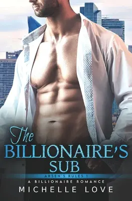 Miliardárov podriadený: Romantika s vekovým rozdielom - The Billionaire's Sub: An Age Gap Romance