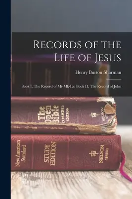 Záznamy zo života Ježiša: Kniha I, Záznam o Mt-Mk-Lk; Kniha II, Záznam o Jánovi - Records of the Life of Jesus: Book I, The Record of Mt-Mk-Lk; Book II, The Record of John