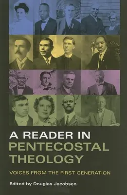 A Reader in Pentecostal Theology (Čítanka o letničnej teológii): Hlasy prvej generácie - A Reader in Pentecostal Theology: Voices from the First Generation