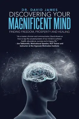 Objavovanie svojej veľkolepej mysle: Nájsť slobodu, prosperitu a uzdravenie - Discovering Your Magnificent Mind: Finding Freedom, Prosperity and Healing