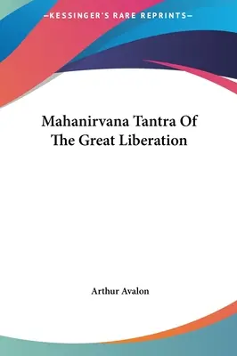 Mahánirvána tantra veľkého oslobodenia - Mahanirvana Tantra Of The Great Liberation