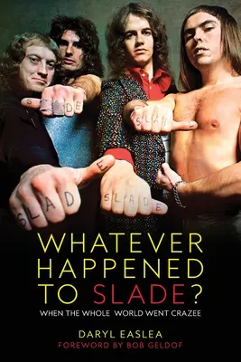 Čo sa stalo so Sladeom? Keď sa celý svet zbláznil - Whatever Happened to Slade?: When the Whole World Went Crazee