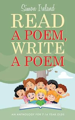 Čítaj báseň, napíš báseň: Antológia pre deti od 7 do 14 rokov - Read a Poem, Write a Poem: An anthology for 7-14 year olds