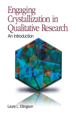 Zapájanie sa do kvalitatívneho výskumu: Úvod do kvalitatívneho výskumu - Engaging Crystallization in Qualitative Research: An Introduction