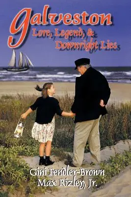 Galvestonské povesti, legendy a úplné lži - Galveston Lore, Legend, & Downright Lies