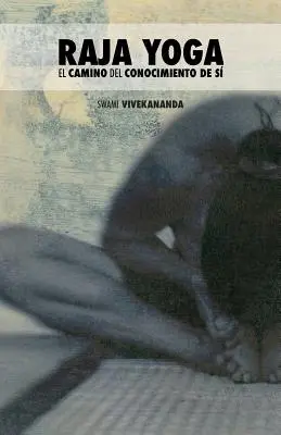 Rádža joga: El Camino del Conocimiento de S - Raja Yoga: El Camino del Conocimiento de S