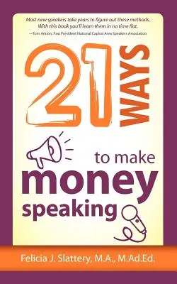 21 spôsobov, ako zarobiť peniaze hovorením - 21 Ways to Make Money Speaking