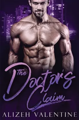 Doktorov nárok: Romantika o slobodnom otcovi miliardárovi (The Doctor's Claim: A Billionaire Single Daddy Romance) - The Doctor's Claim: A Billionaire Single Daddy Romance