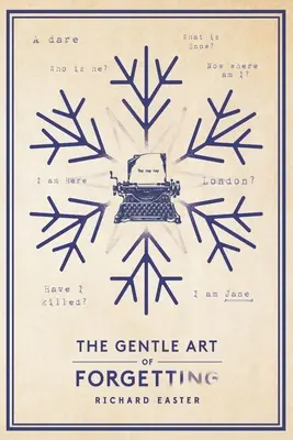 Jemné umenie zabúdania - The Gentle Art Of Forgetting