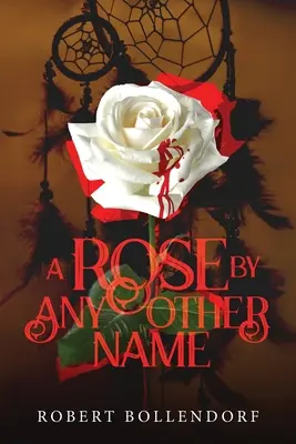 Ruža s iným menom - A Rose By Any Other Name