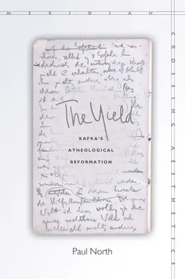 Výnos: Kafkova ateologická reformácia - The Yield: Kafka's Atheological Reformation