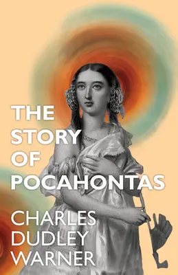 Príbeh Pocahontas - The Story of Pocahontas