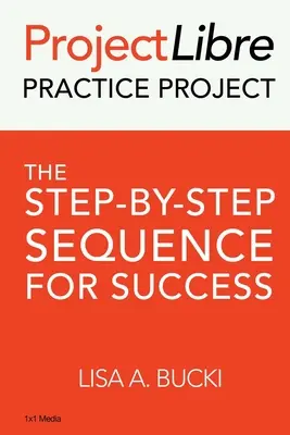 ProjectLibre Practice Project: Krok za krokom k úspechu - ProjectLibre Practice Project: The Step-by-Step Sequence for Success