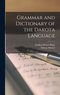 Gramatika a slovník dakotského jazyka - Grammar and Dictionary of the Dakota Language