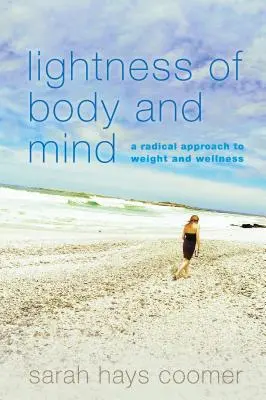 Ľahkosť tela a mysle: Radikálny prístup k hmotnosti a wellness - Lightness of Body and Mind: A Radical Approach to Weight and Wellness