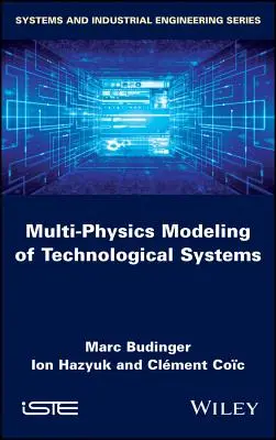 Viacfyzikálne modelovanie technologických systémov - Multi-Physics Modeling of Technological Systems