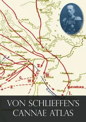 Von Schlieffenove Cannae“ Atlas“ - Von Schlieffen's Cannae