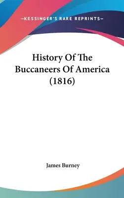 Dejiny amerických pirátov (1816) - History Of The Buccaneers Of America (1816)