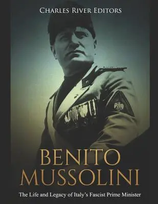 Benito Mussolini: Život a odkaz talianskeho fašistického premiéra - Benito Mussolini: The Life and Legacy of Italy's Fascist Prime Minister