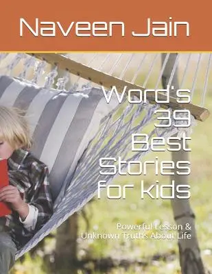39 najlepších príbehov sveta: Silné ponaučenie a neznáme pravdy o živote - World's 39 Best Stories: Powerful Lesson & Unknown Truths About Life