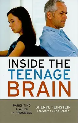 Inside the Teenage Brain: Inside the Teenage Brain: Inside the Teenage Brain: Rodičovstvo v procese tvorby - Inside the Teenage Brain: Parenting a Work in Progress