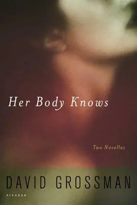 Jej telo vie: dve novely - Her Body Knows: Two Novellas