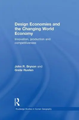 Dizajnové ekonomiky a meniace sa svetové hospodárstvo: Inovácie, výroba a konkurencieschopnosť - Design Economies and the Changing World Economy: Innovation, Production and Competitiveness